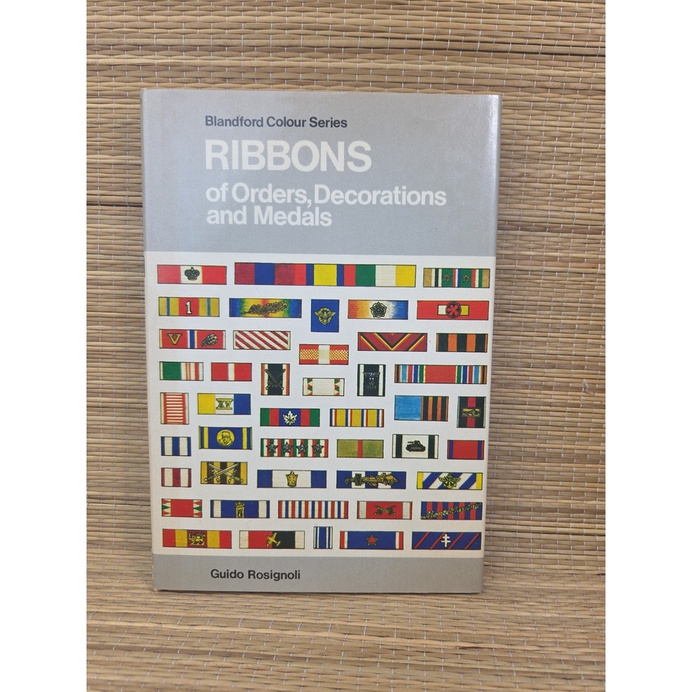 Blandford Colour Series: Ribbons of Orders, Decorations and Medals - Military